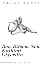 Ben Bilsem Sen Kalbimi Giyerdin