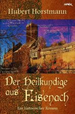 DER HEILKUNDIGE AUS EISENACH