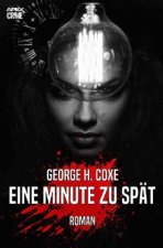 EINE MINUTE ZU SPÄT