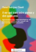 A ver qué traes entre piernas y diré quién eres.