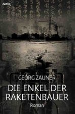 DIE ENKEL DER RAKETENBAUER