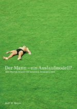 Der Mann - Ein Auslaufmodell?