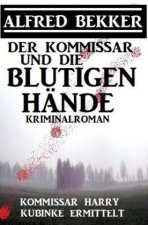 Der Kommissar und die blutigen Hände