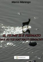 Il fiume si è fermato / Der Fluss hat Halt gemacht