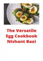The Versatile Egg Cookbook