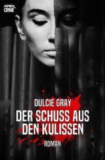 DER SCHUSS AUS DEN KULISSEN