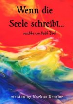 Wenn die Seele schreibt...nachts um halb Drei!