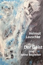 Der Geist und seine Begleiter