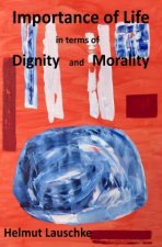 Importance of Life in terms of Dignity and Morality