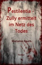 Pestilentia - Zully ermittelt im Netz des Todes