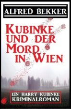 Kubinke und der Mord in Wien: Kriminalroman