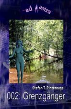 AD ASTRA 002: Grenzgänger