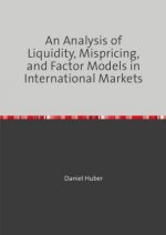 An Analysis of Liquidity, Mispricing, and Factor Models in International Markets