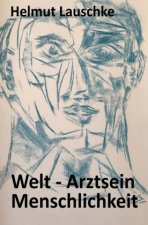 Welt - Arztsein - Menschlichkeit