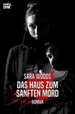 DAS HAUS ZUM SANFTEN MORD