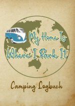 Camping Logbuch: Wohnwagen Reisetagebuch - Camper Wohnmobil Reise Logbuch