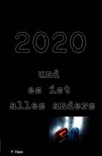 2020 und es ist alles anders