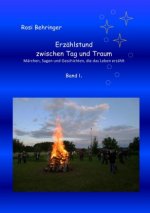 Erzählstund zwischen Tag und Traum  Band I.