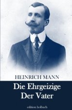Die Ehrgeizige. Der Vater