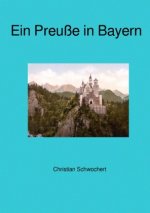 Ein Preuße in Bayern