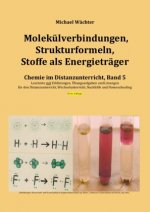 Molekülverbindungen, Strukturformeln, Stoffe als Energieträger