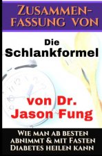 Zusammenfassung von:  Die Schlankformel von Dr. Jason Fung