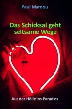 Das Schicksal geht seltsame Wege