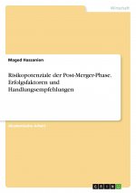 Risikopotenziale der Post-Merger-Phase. Erfolgsfaktoren und Handlungsempfehlungen