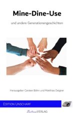 Mine-Dine-Use und andere Generationengeschichten
