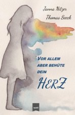 Vor allem aber behüte dein Herz