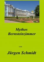 Mythos Bernsteinzimmer