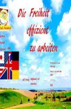 Die Freiheit effizient zu arbeiten The freedom to work efficiently