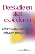Deeskalieren statt explodieren