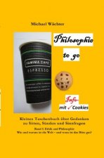 Philosophie to go - Band 1: Ethik und Philosophie