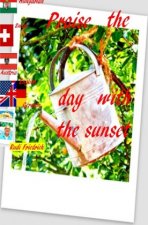 Praise the day with the sunset German English Hungarian Swiss Austria