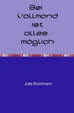 Bei Vollmond ist alles möglich