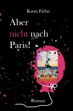 Aber nicht nach Paris!
