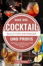 Das XXL Cocktail Buch für Anfänger und Profis