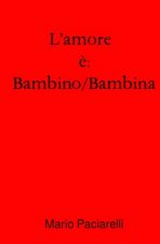 L'amore è: Bambino/Bambina