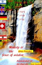 Modesty is the fence of wisdom English  German Hebräisch  Israel