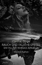 RAUCH UND FALSCHE SPIEGEL - EIN FALL FÜR REMIGIUS JUNGBLUT