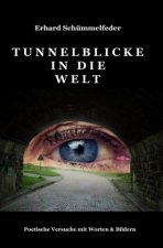 Tunnelblicke in die Welt