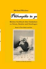 Philosophie to go - Band 4: Glück und Sinn