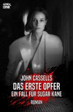 DAS ERSTE OPFER - EIN FALL FÜR SUGAR KANE