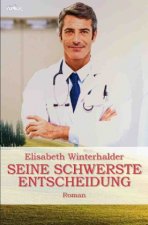 SEINE SCHWERSTE ENTSCHEIDUNG
