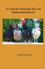 Im Land der viereckigen Eier und Riesenraketenwürmer