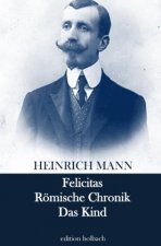 Felicitas. Römische Chronik. Das Kind