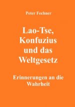 Lao-Tse, Konfuzius und das Weltgesetz