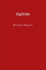El anillo del nibelungo = Der Ring des Nibelungen / Sigfrido