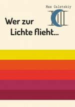 Wer zur Lichte flieht...